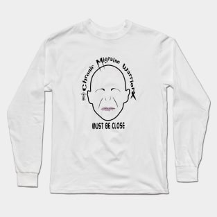 Chronic Migraine Warrior: He who shall not be named Long Sleeve T-Shirt